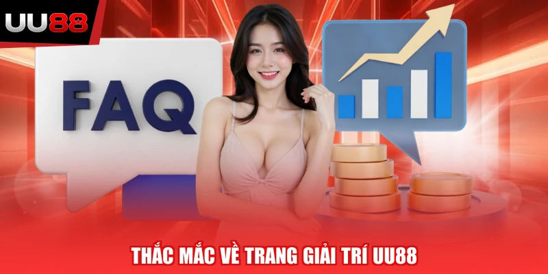 Thắc mắc về trang giải trí UU88